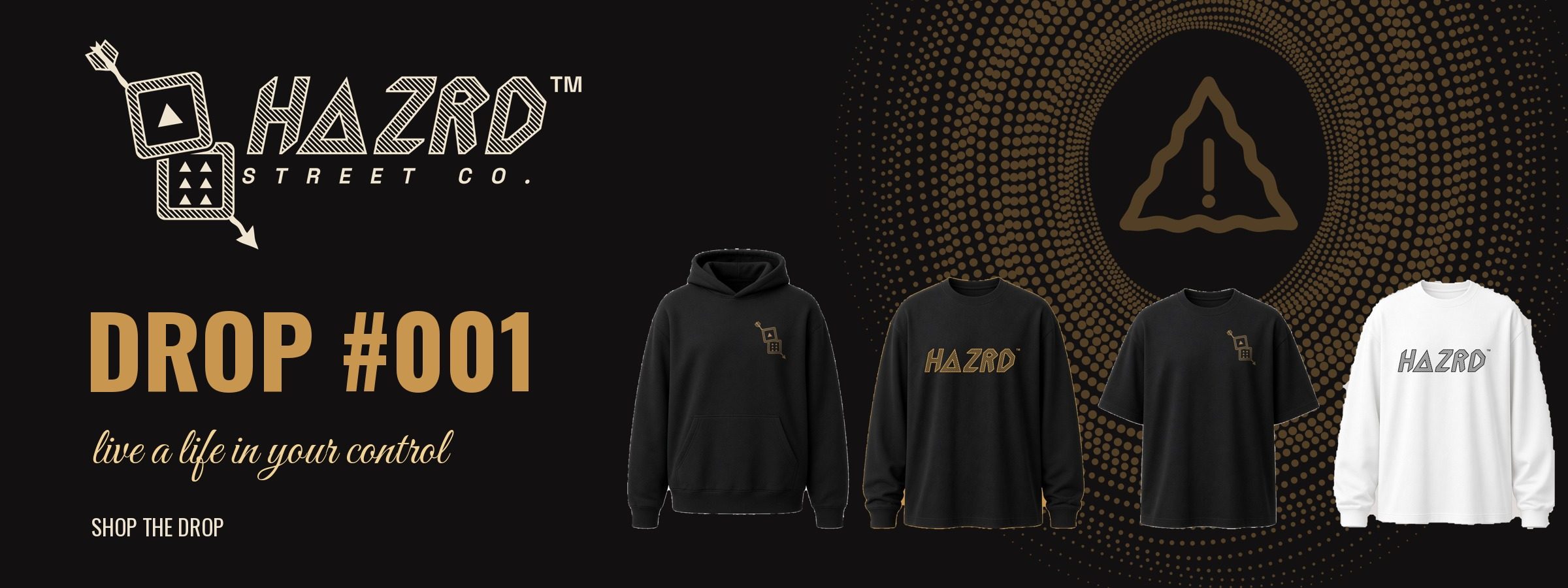 HAZRD Street Co. Drop #001, live a life in your control